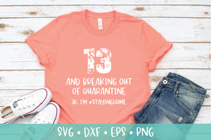 13th Birthday SVG DXF PNG - Quarantine Birthday Cut File