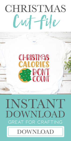 Christmas Calories Don't Count SVG DXF PNG Cut File