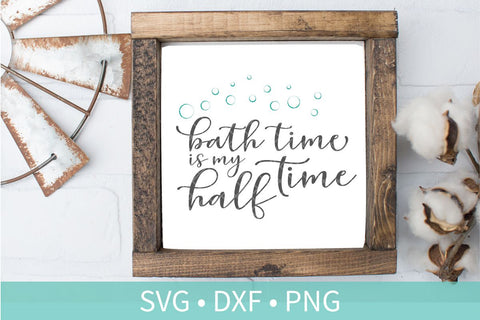 Bath Time Half Time SVG DXF EPS Silhouette Cut File