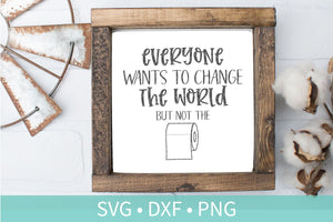 Change the World Toilet Paper SVG DXF EPS Silhouette Cut File