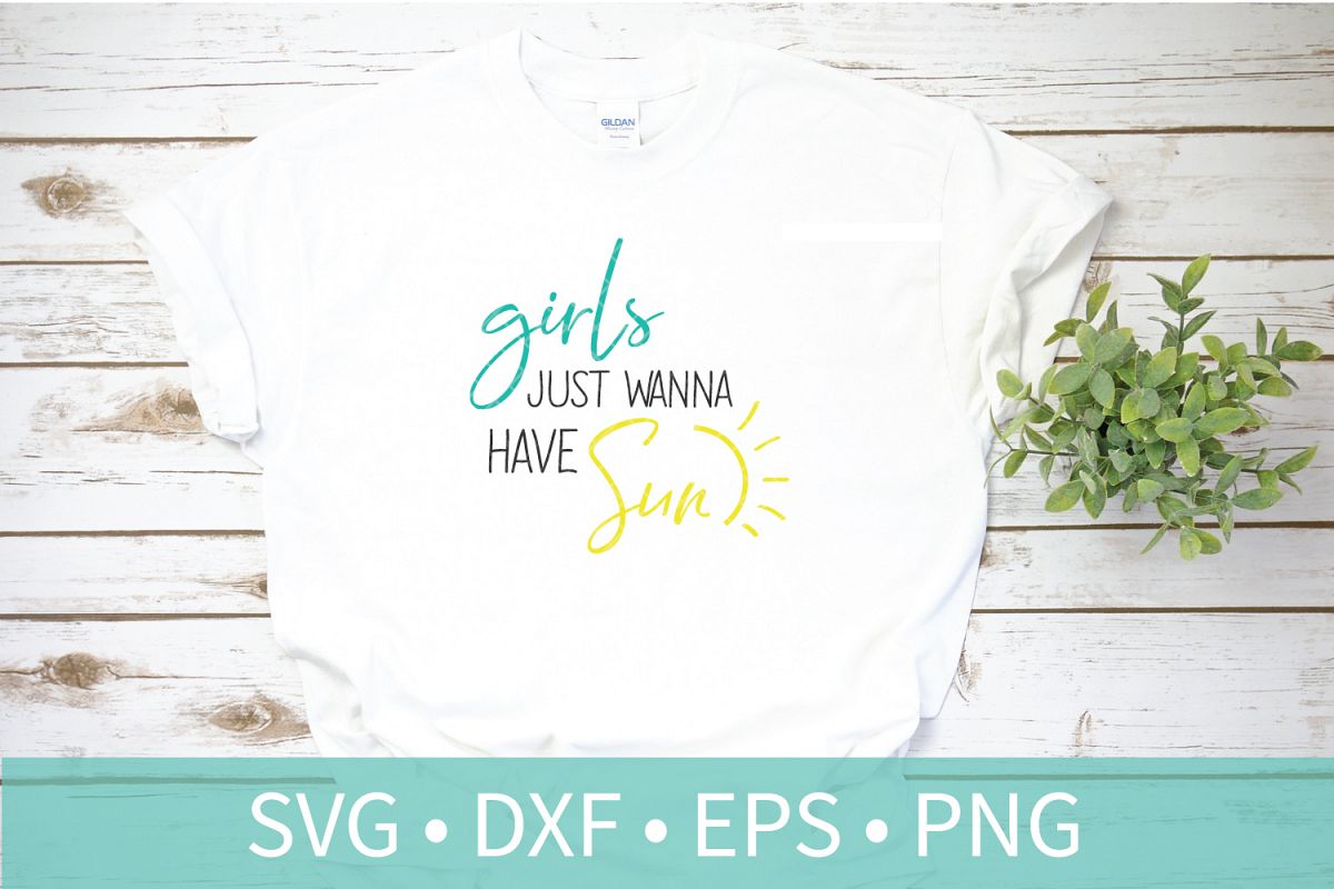 Girls Just Wanna Have Sun SVG DXF EPS Silhouette Cut File