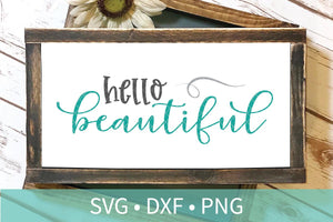 Hello Beautiful SVG DXF EPS Silhouette Cut File