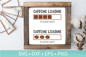 Caffeine Loading Please Wait SVG DXF EPS Silhouette Cut File