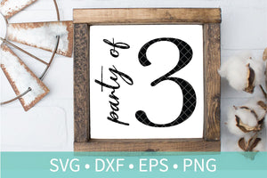 Party of Three Sign SVG DXF EPS Silhouette Cut File