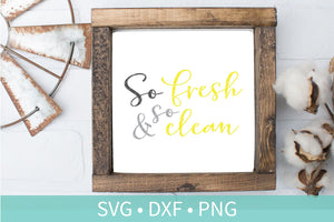 So Fresh and So Clean SVG DXF EPS Silhouette Cut File