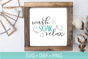 Wash Soak Relax Bathroom Quote SVG DXF EPS Silhouette Cut File