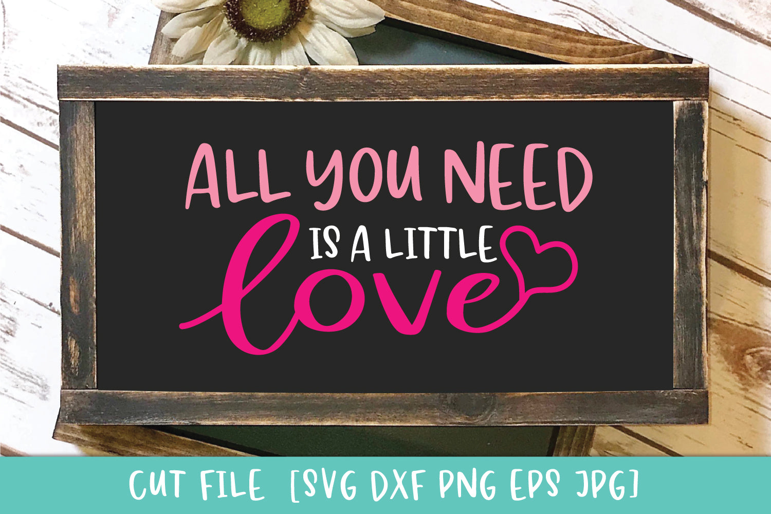 All You Need is Love SVG DXF Cut File - Valentines Day