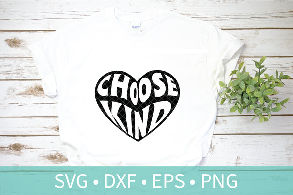 Choose Kind Heart SVG DXF PNG EPS JPG Silhouette Cutting File Stencil