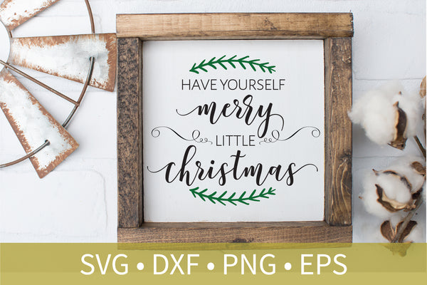 Have Yourself a Merry Little Christmas SVG File